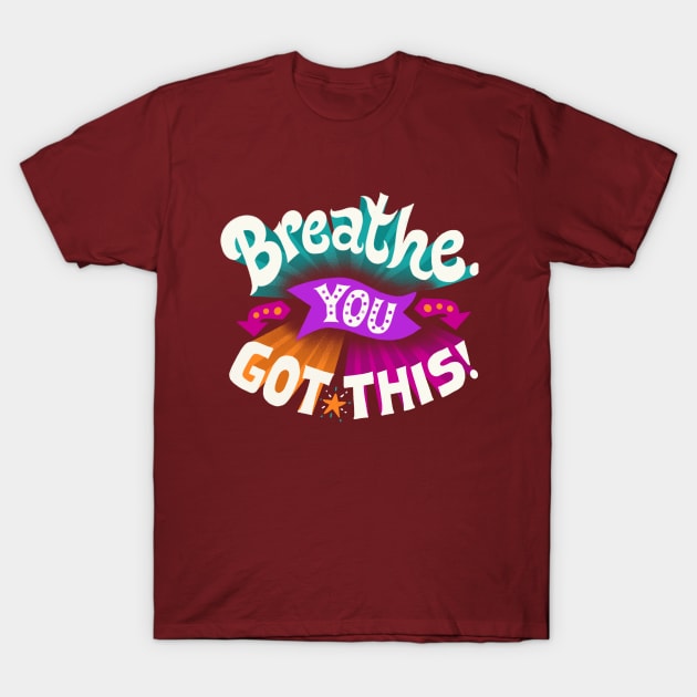 You Got This T-Shirt by risarodil